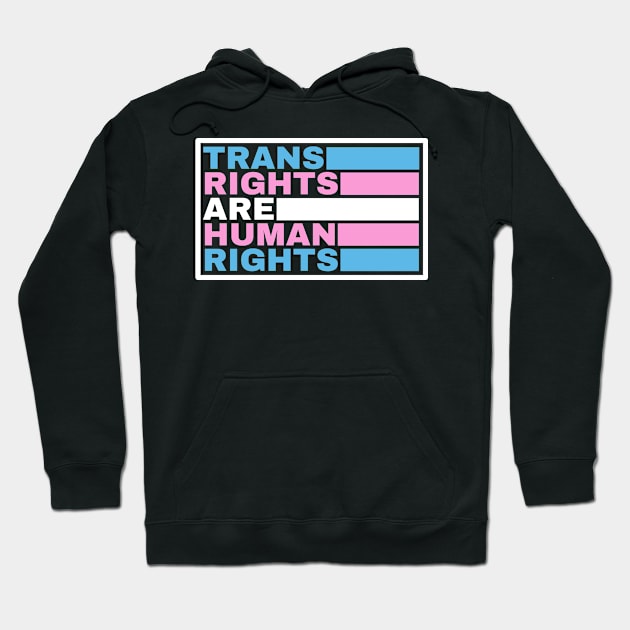 Trans rights are human rights Hoodie by surly space squid